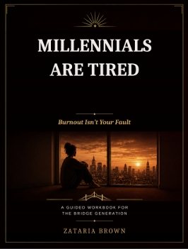 Millennials Are Tired book cover by Zataria Brown